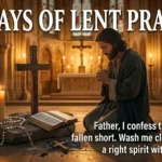 40 Days of Lent Prayers Powerful Catholic Prayers for Lent