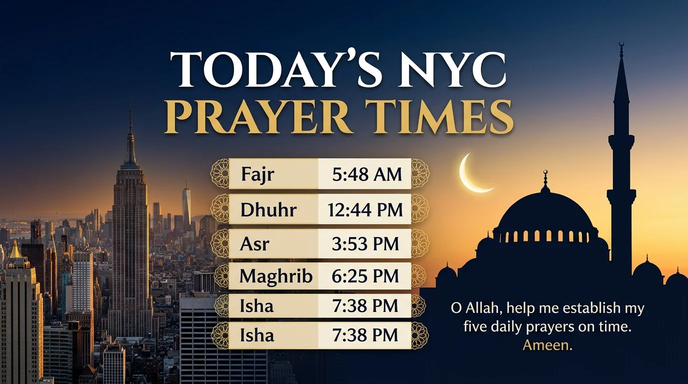 Prayer Times NYC Today's Accurate Islamic Prayer Schedule for New York City (Fajr, Dhuhr, Asr, Maghrib & Isha)